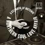 Cellarful Of Motown: A Northern Soul Love Affair