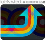 Totally Wired... A New Collection from Acid Jazz