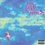 When We Die (Can We Still Get High?)