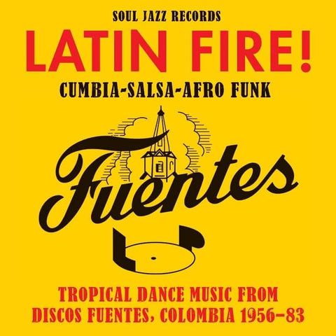 Latin Fire! Cumbia–Salsa–Afro-Funk: Tropical Dance Music from Discos Fuentes, Colombia 1956–8