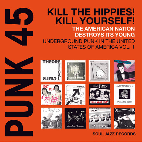 Punk 45: Kill the Hippies! Kill Yourself! The American Nation Destroys Its Young