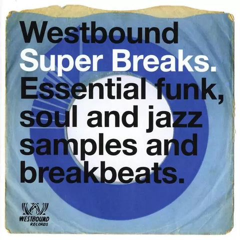 Westbound Super Breaks. Essential Funk, Soul And Jazz Samples And Breakbeats