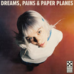 Dreams Pains And Paper Planes